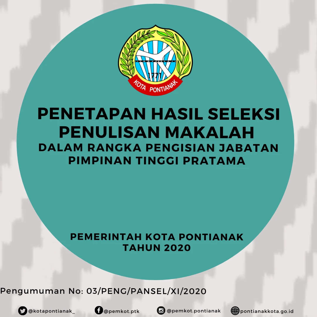 Penetapan Hasil Seleksi Penulisan Makalah dalam Rangka Pengisian Jabatan Pimpinan Tinggi Pratama di Lingkungan Pemerintah Kota Pontianak